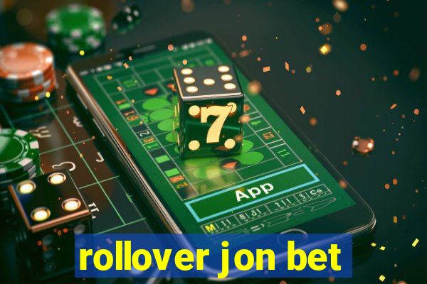 rollover jon bet