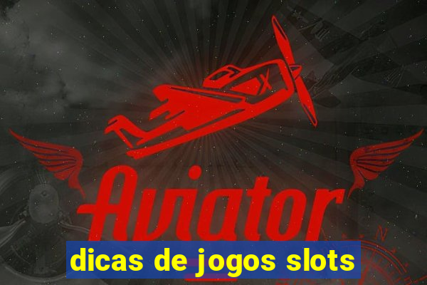 dicas de jogos slots