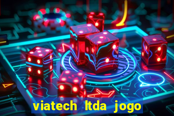 viatech ltda jogo de aposta