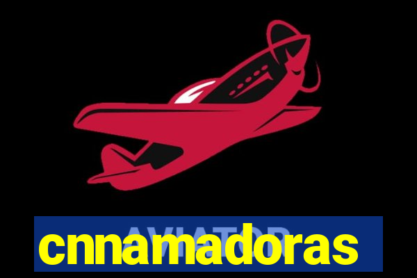 cnnamadoras