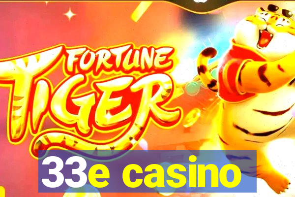 33e casino