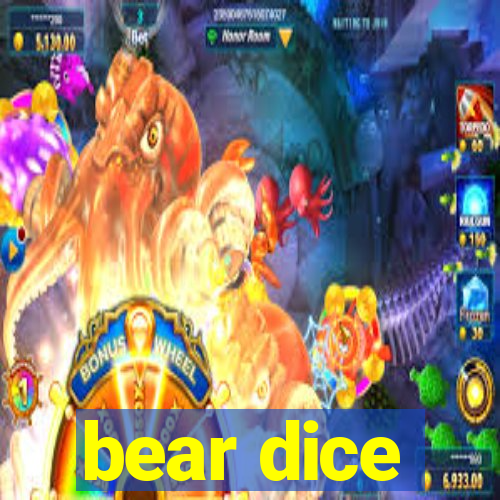 bear dice