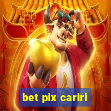 bet pix cariri