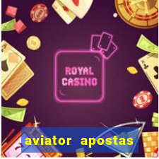 aviator apostas ganhar dinheiro