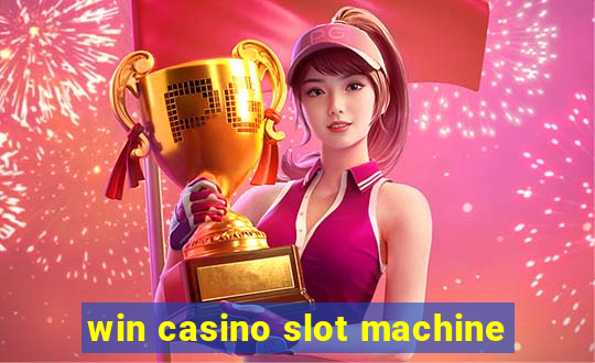 win casino slot machine