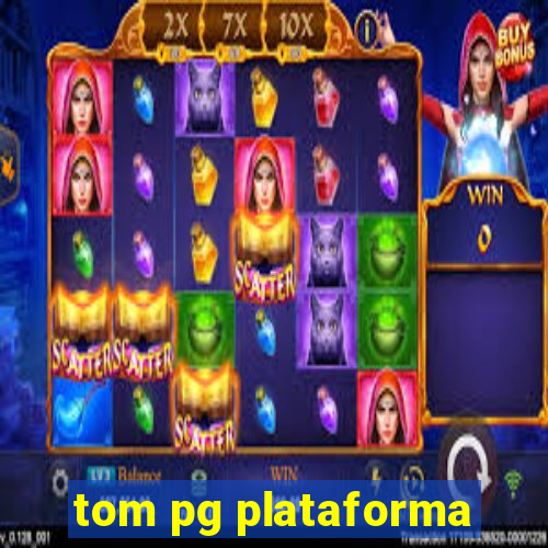 tom pg plataforma