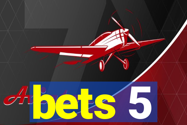 bets 5