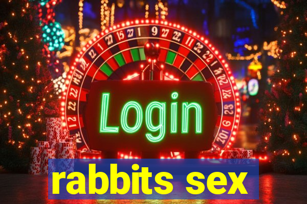 rabbits sex