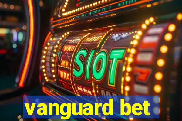 vanguard bet