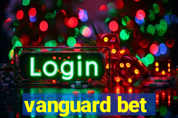 vanguard bet