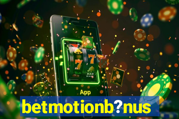 betmotionb?nus