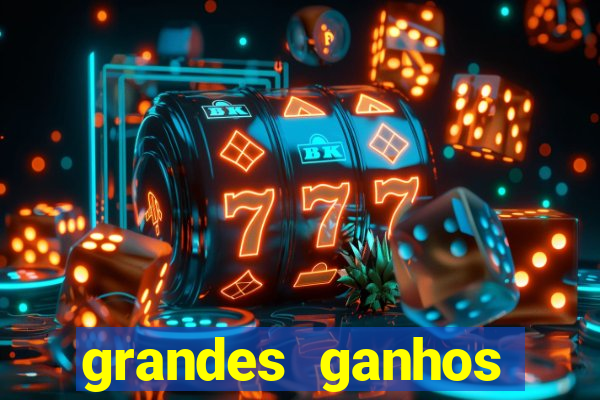 grandes ganhos fortune tiger