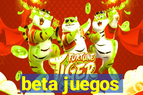 beta juegos