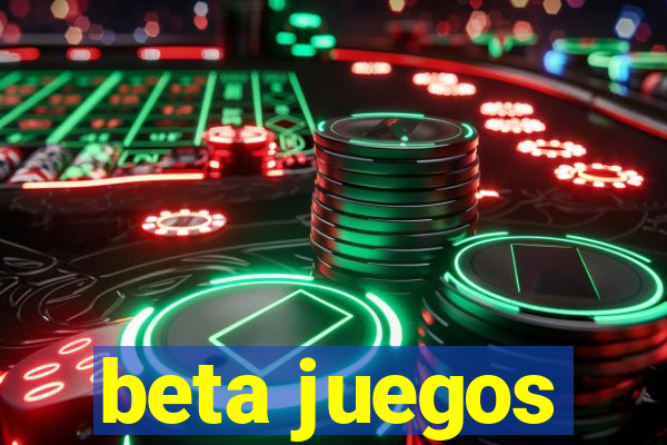 beta juegos