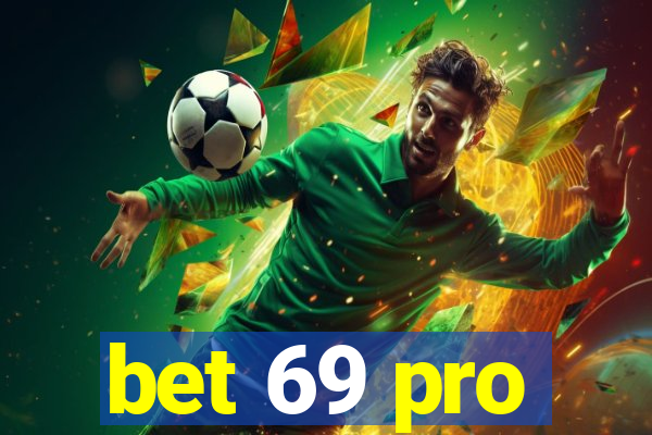 bet 69 pro