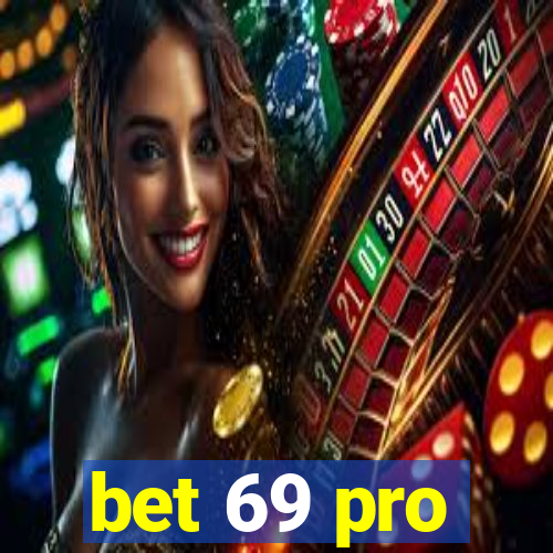 bet 69 pro