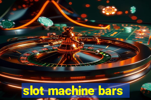 slot machine bars