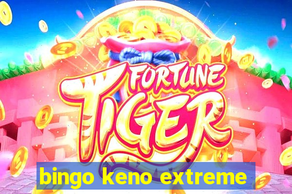 bingo keno extreme