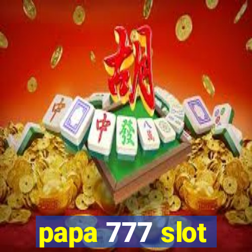 papa 777 slot