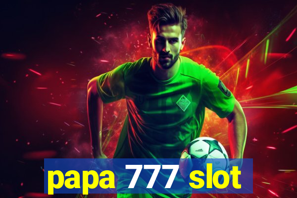 papa 777 slot