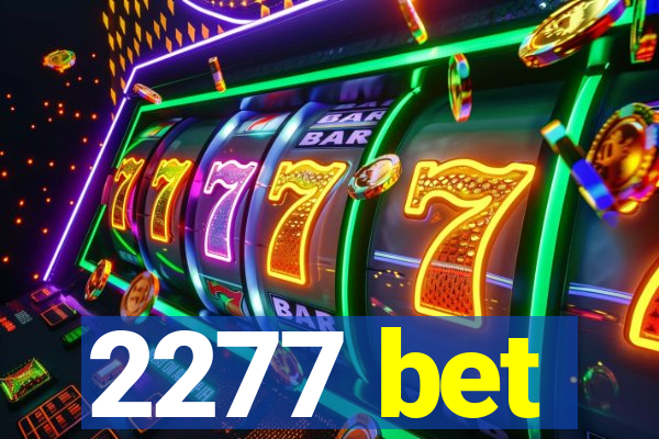 2277 bet