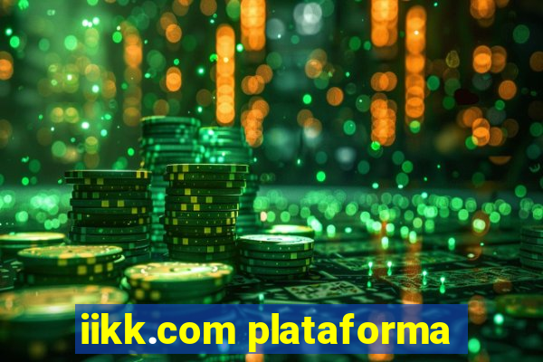 iikk.com plataforma