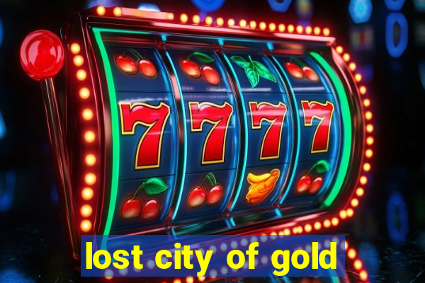 lost city of gold