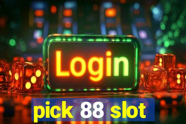 pick 88 slot