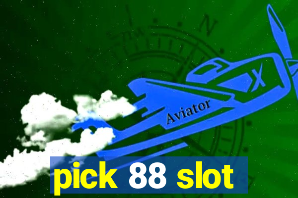 pick 88 slot