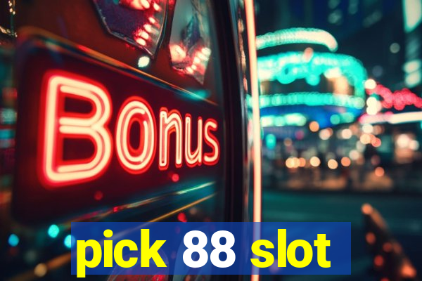 pick 88 slot