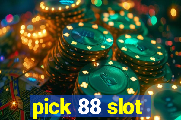 pick 88 slot