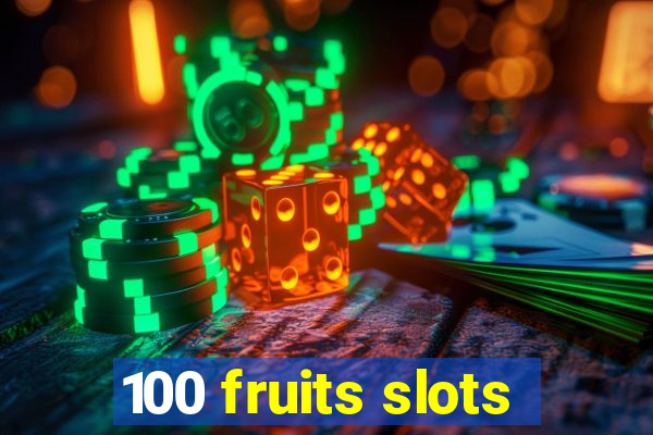 100 fruits slots