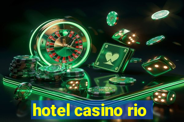 hotel casino rio