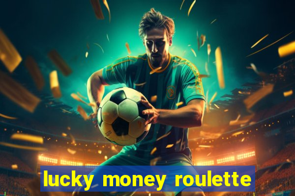 lucky money roulette