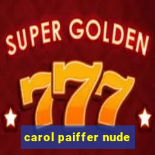 carol paiffer nude