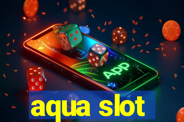 aqua slot