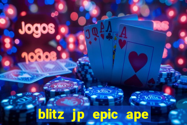 blitz jp epic ape 2 slot