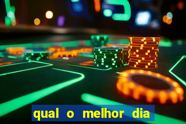 qual o melhor dia para jogar fortune tiger