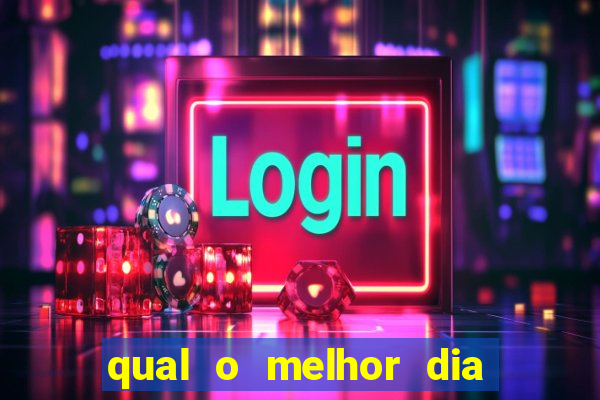 qual o melhor dia para jogar fortune tiger