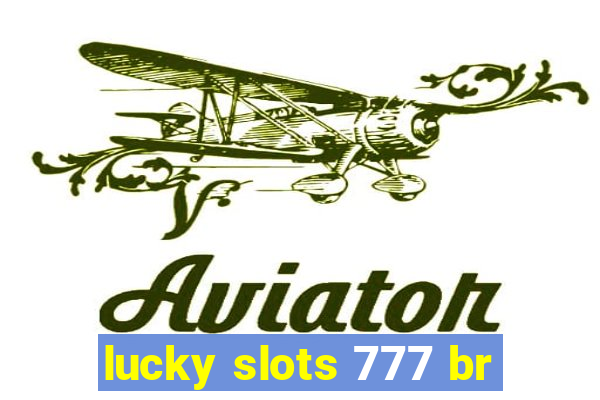 lucky slots 777 br