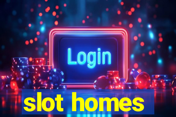 slot homes