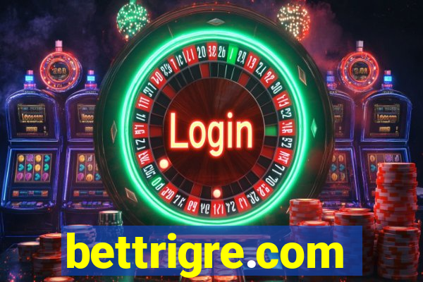 bettrigre.com