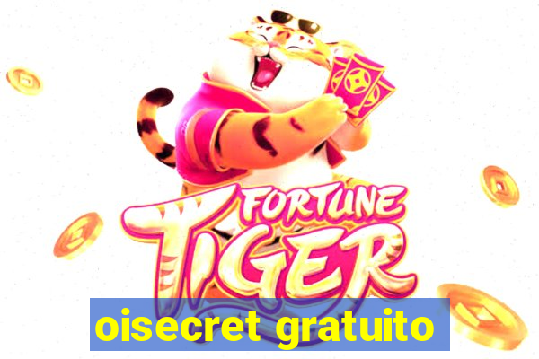 oisecret gratuito