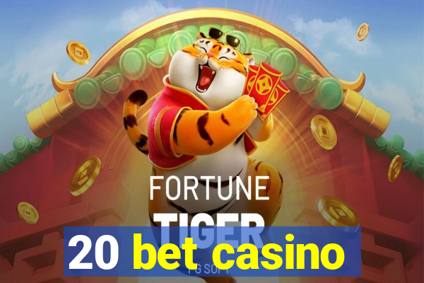 20 bet casino