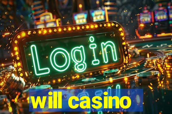 will casino