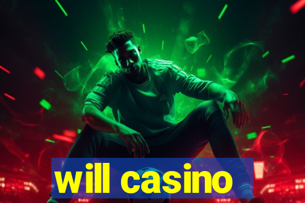 will casino