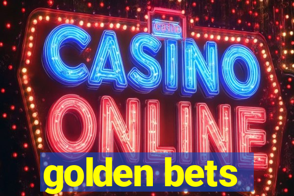 golden bets