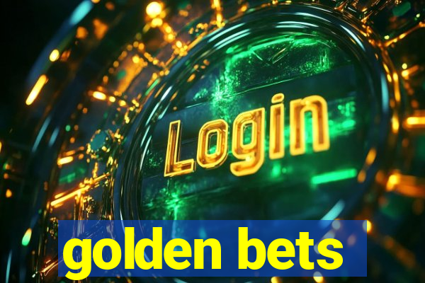 golden bets