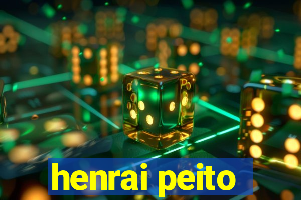 henrai peito