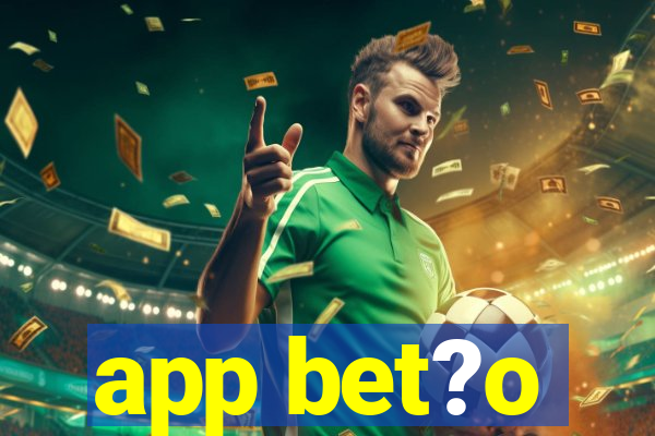 app bet?o